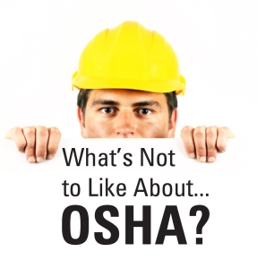 What’s-Not-to-Like-About-OSHA